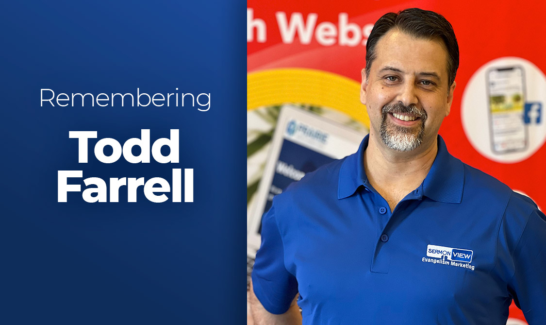 Featured image for “SermonView Mourns the Passing of Longtime Campaign Manager Todd Farrell”